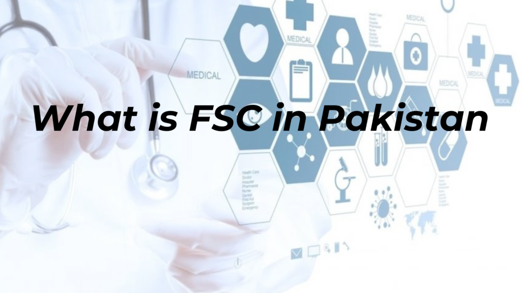 What is FSC in Pakistan